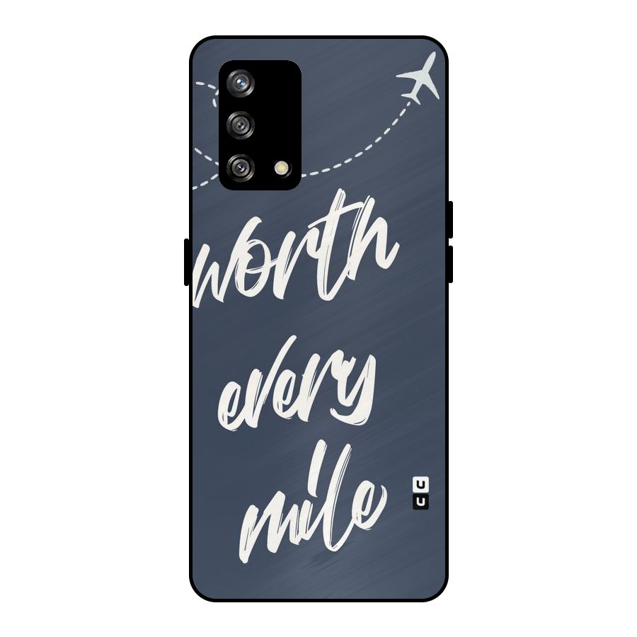 Worth Every Mile Metal Back Case for Oppo F19