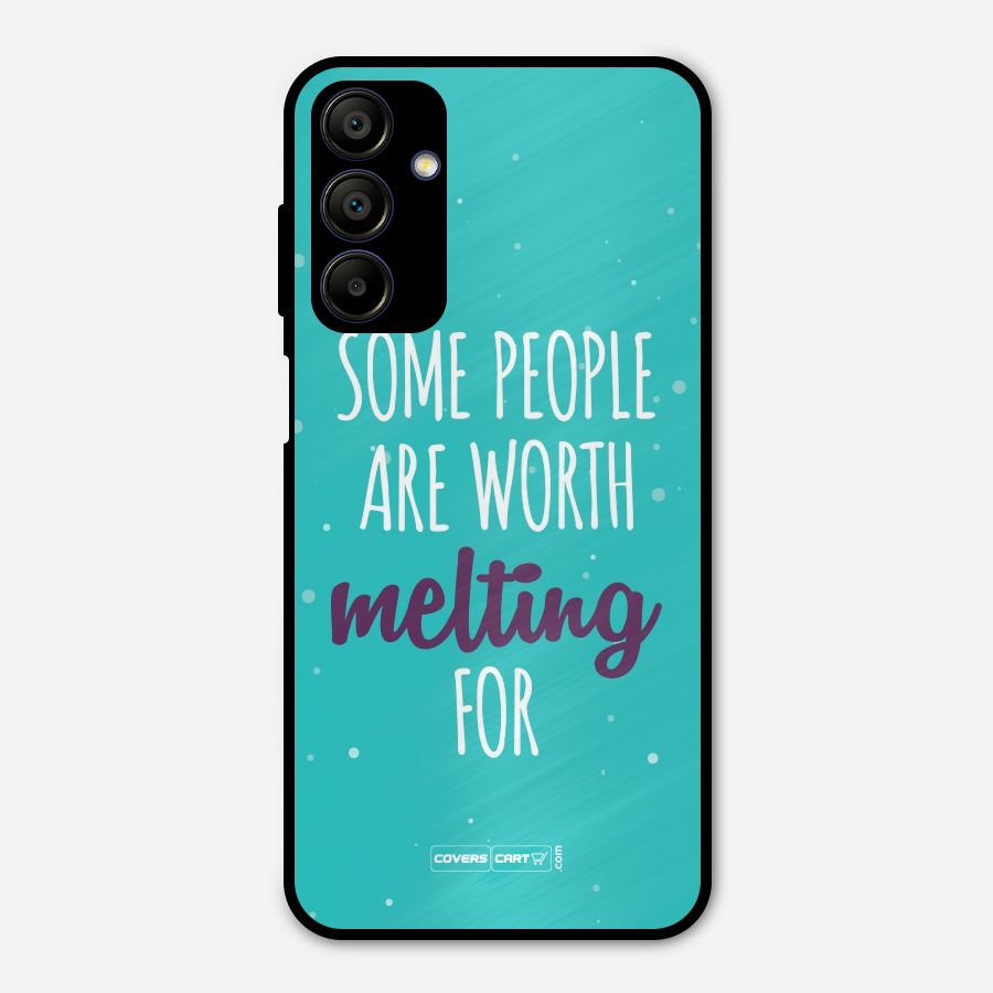 Worth Melting For Metal Back Case for Galaxy A15 5G