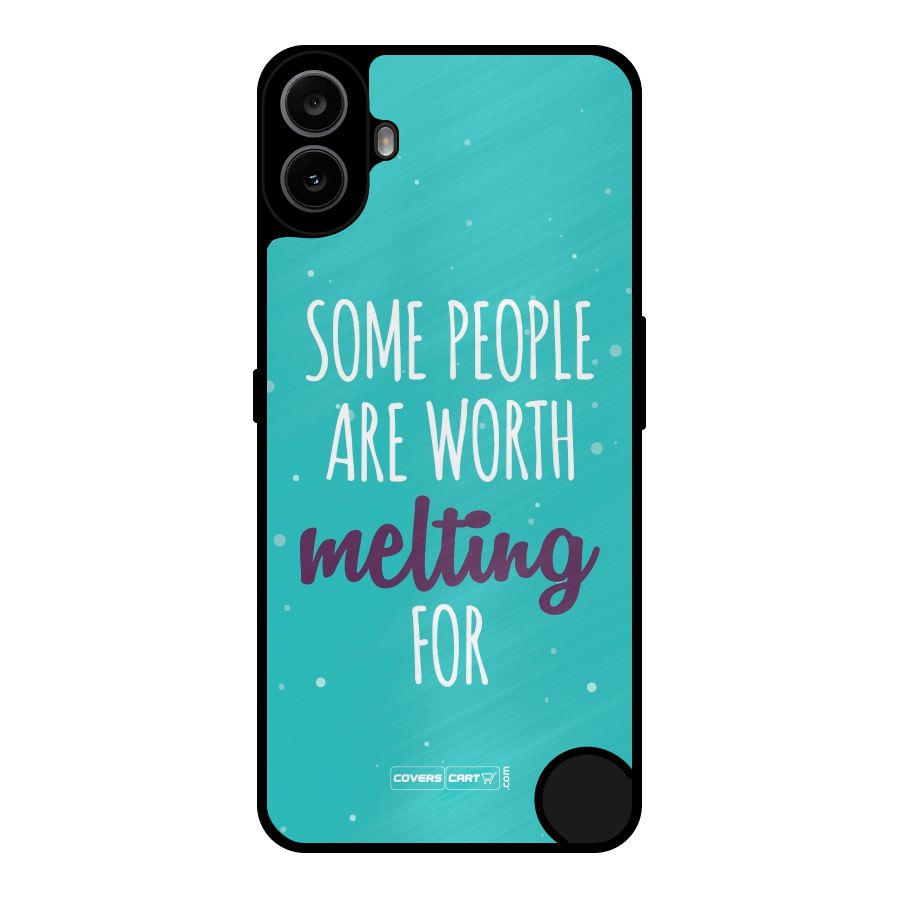 Worth Melting For Metal Back Case for Nothing CMF Phone 1