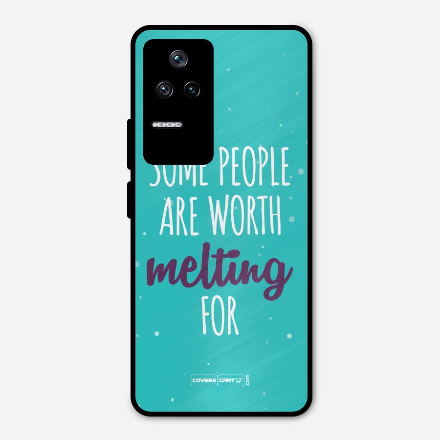 Worth Melting For Metal Back Case for Poco F4 5G