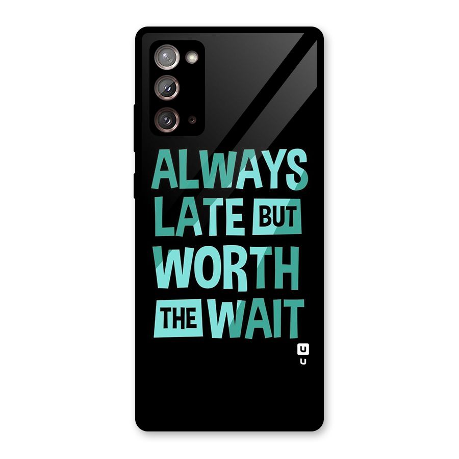 Worth the Wait Glass Back Case for Galaxy Note 20