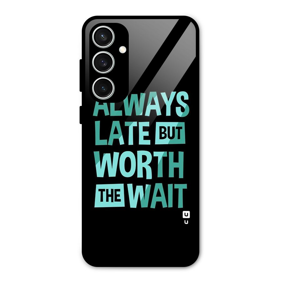 Worth the Wait Glass Back Case for Galaxy S23 FE