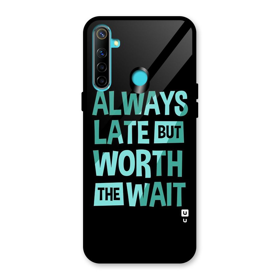 Worth the Wait Glass Back Case for Realme 5