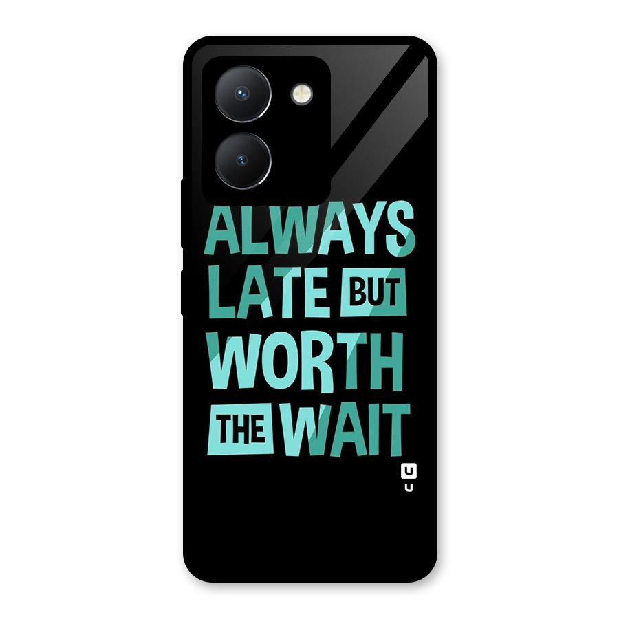 Worth the Wait Glass Back Case for Vivo Y36