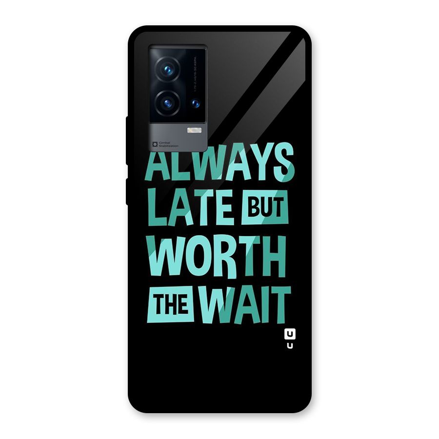 Worth the Wait Glass Back Case for iQOO 9 5G