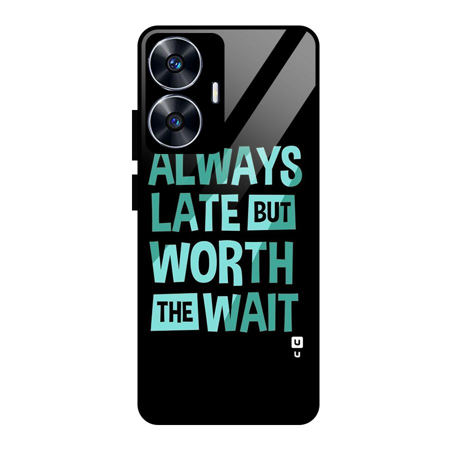 Worth the Wait Glass Back Case for realme C55