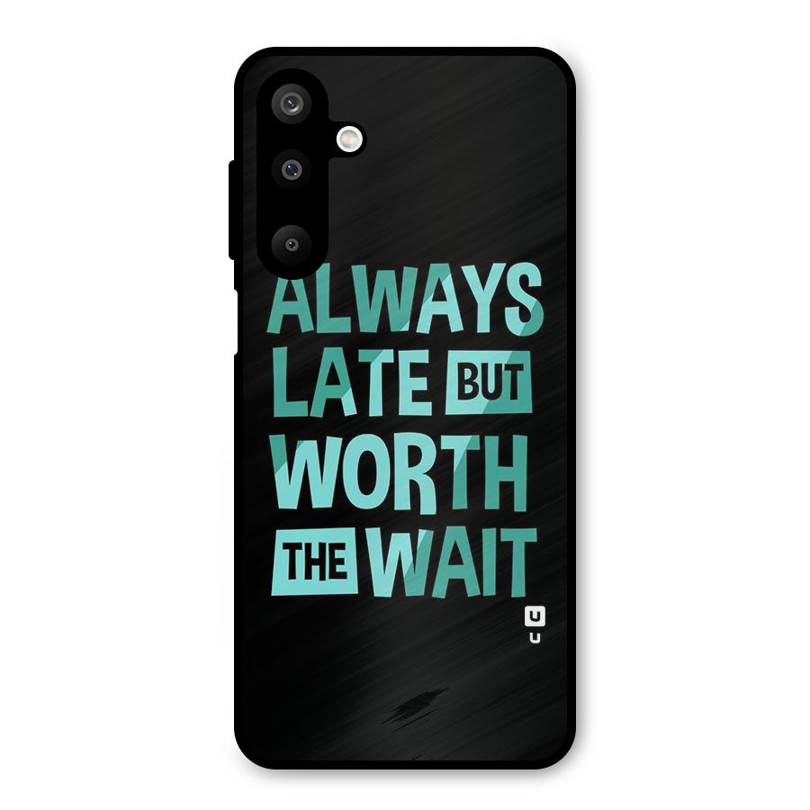 Worth the Wait Metal Back Case for Galaxy M16
