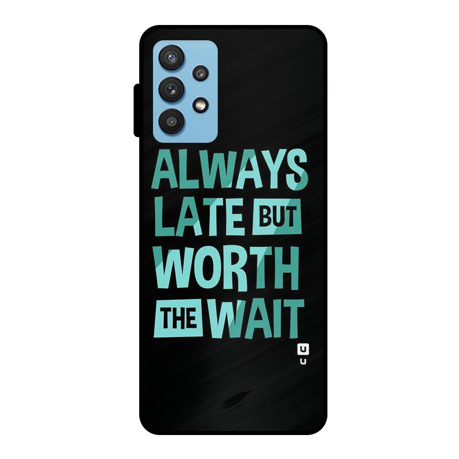 Worth the Wait Metal Back Case for Galaxy M32 5G