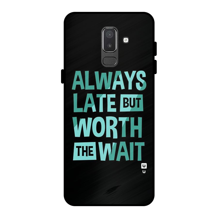 Worth the Wait Metal Back Case for Galaxy On8 (2018)