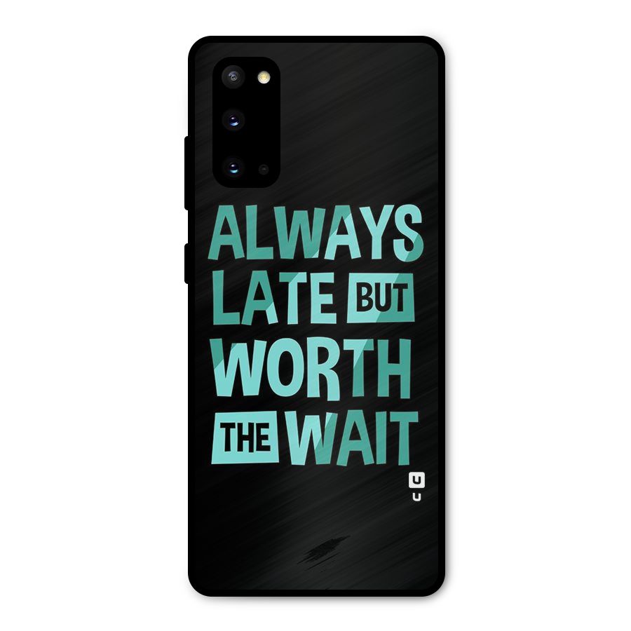 Worth the Wait Metal Back Case for Galaxy S20