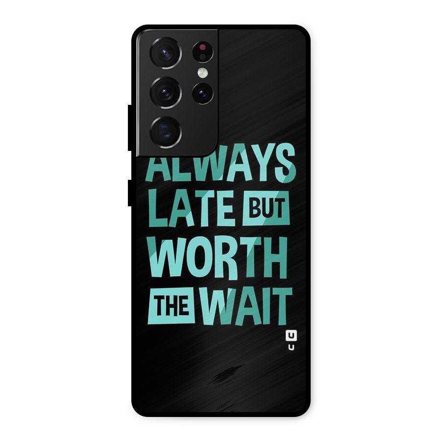 Worth the Wait Metal Back Case for Galaxy S21 Ultra 5G