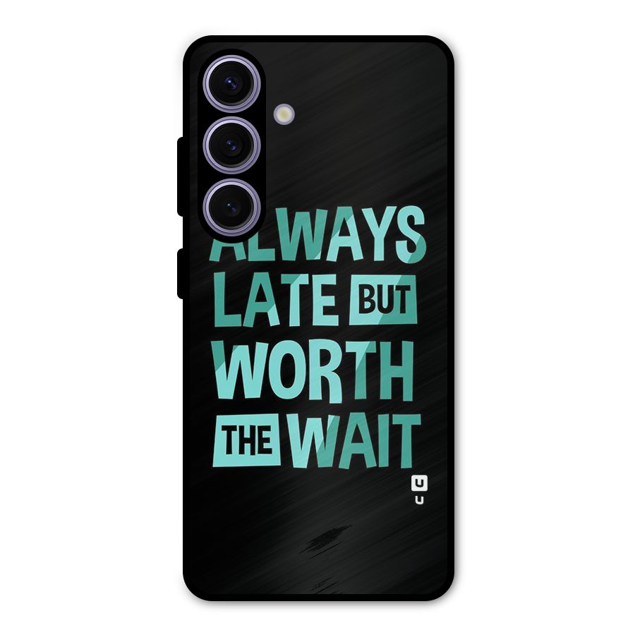 Worth the Wait Metal Back Case for Galaxy S24