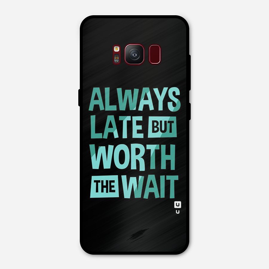 Worth the Wait Metal Back Case for Galaxy S8