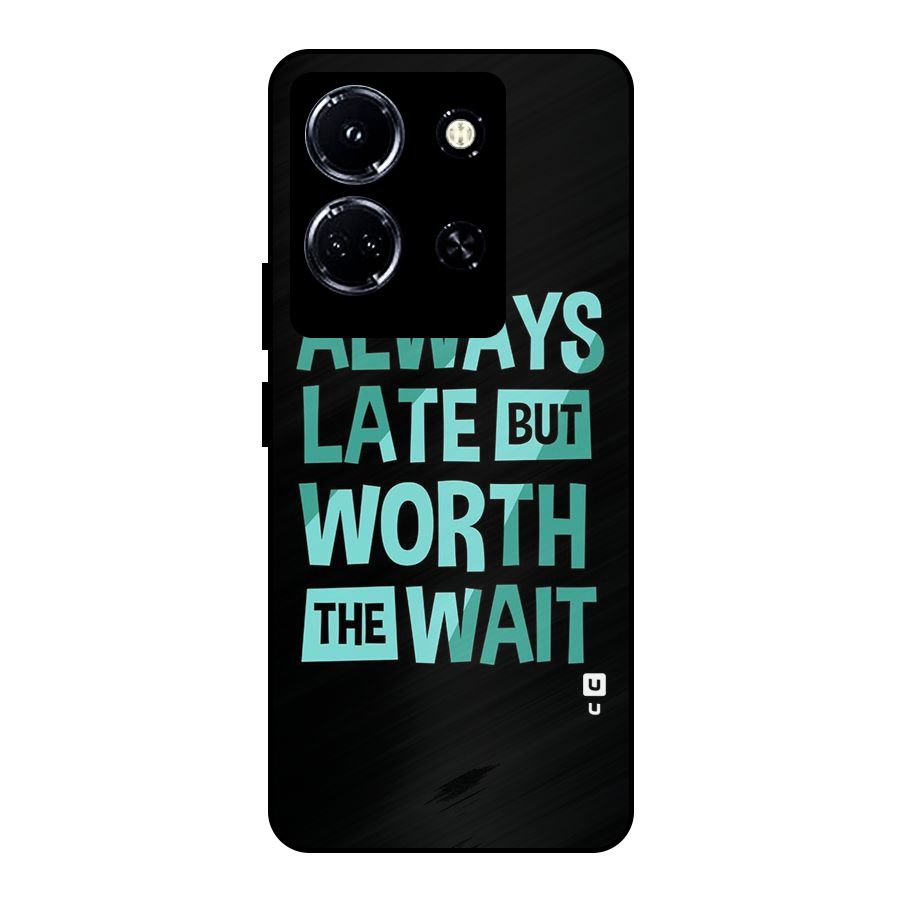 Worth the Wait Metal Back Case for Infinix Note 30 5G