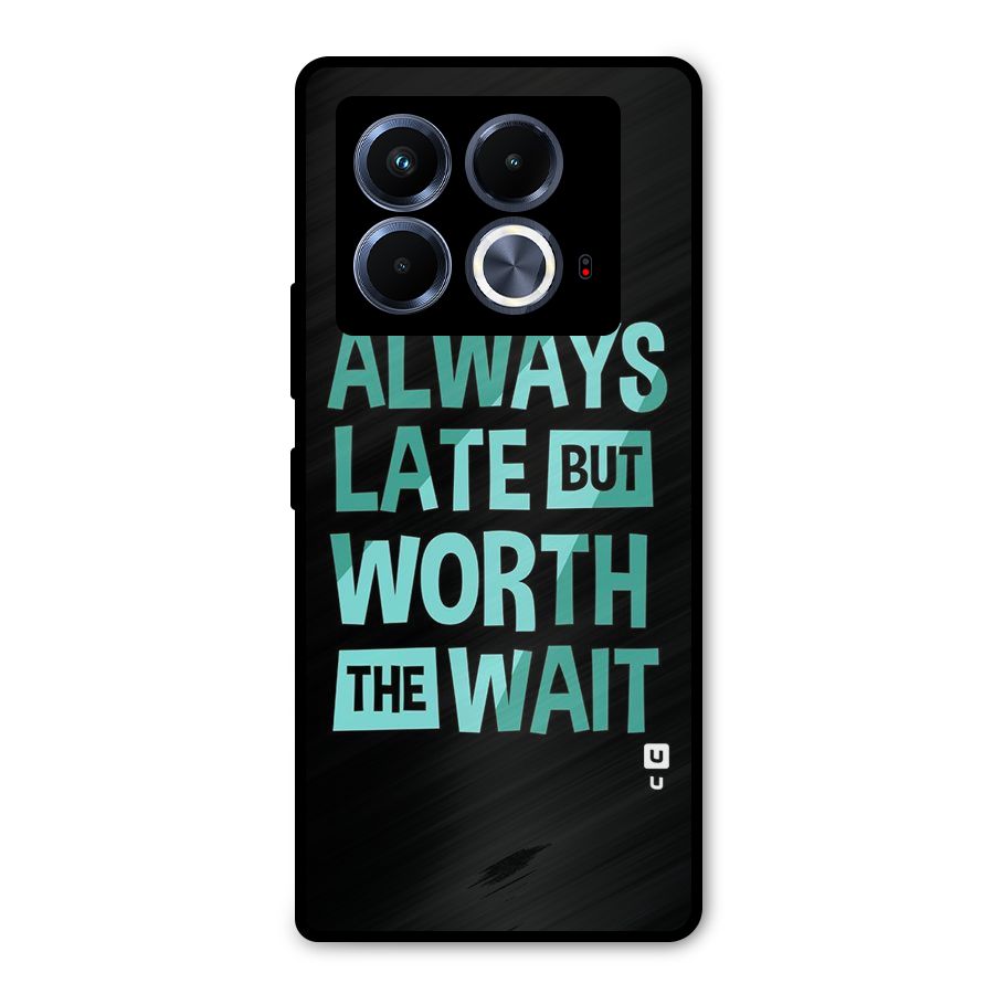 Worth the Wait Metal Back Case for Infinix Note 40 5G