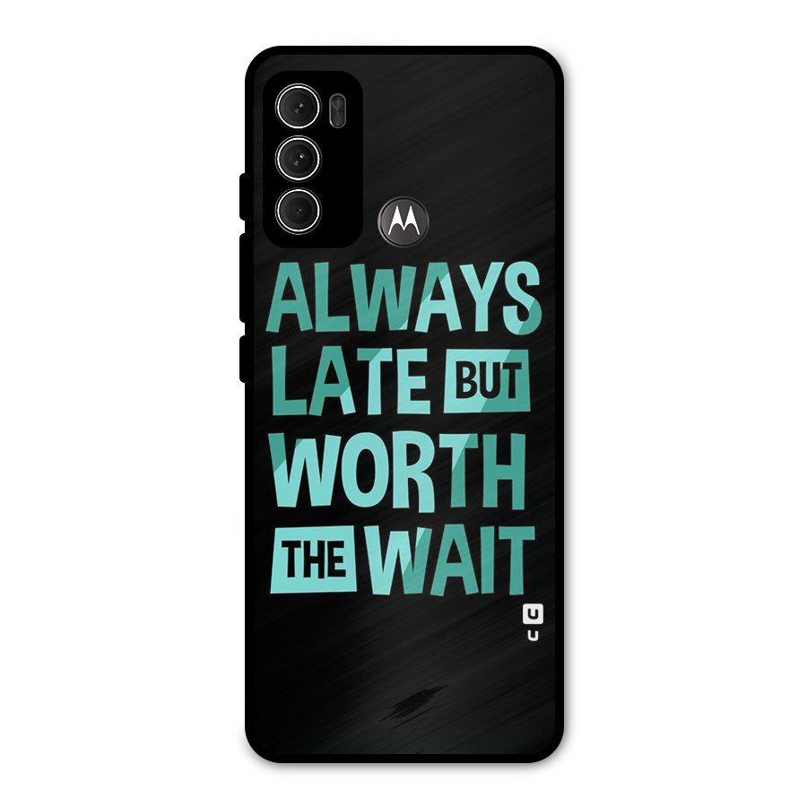 Worth the Wait Metal Back Case for Moto G60