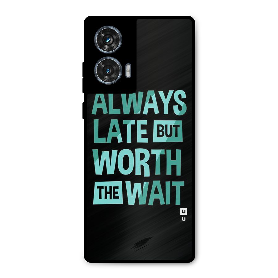 Worth the Wait Metal Back Case for Motorola Edge 50 Fusion