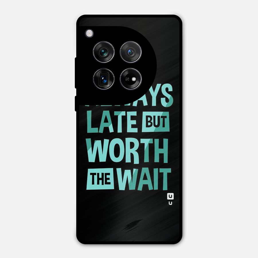 Worth the Wait Metal Back Case for OnePlus 12