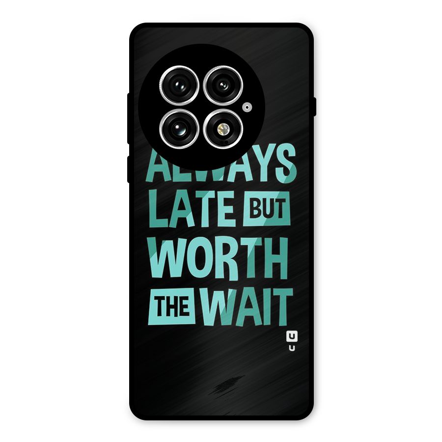 Worth the Wait Metal Back Case for OnePlus 13