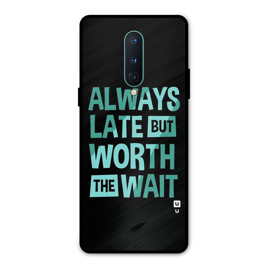 Worth the Wait Metal Back Case for OnePlus 8