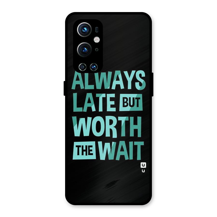 Worth the Wait Metal Back Case for OnePlus 9 Pro