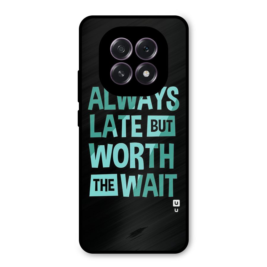 Worth the Wait Metal Back Case for Oppo F29
