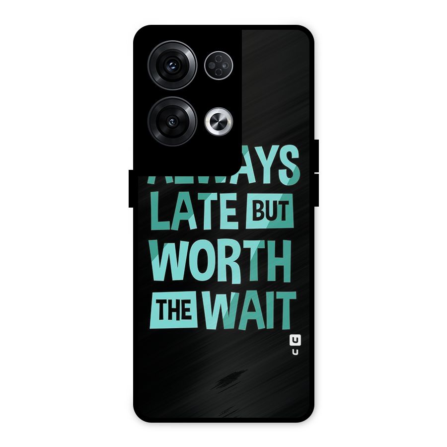 Worth the Wait Metal Back Case for Oppo Reno8 Pro 5G