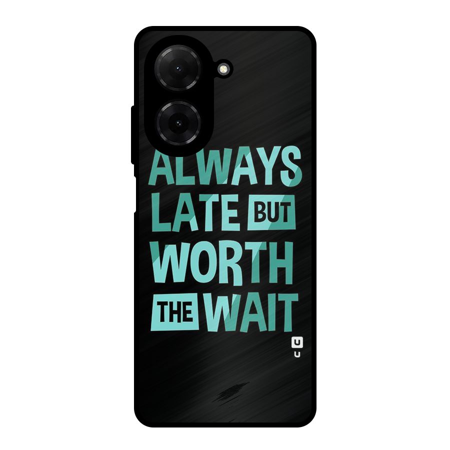 Worth the Wait Metal Back Case for Poco C71