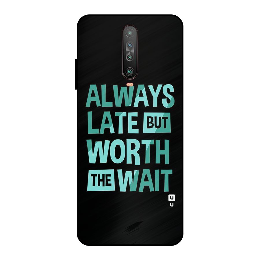 Worth the Wait Metal Back Case for Poco X2