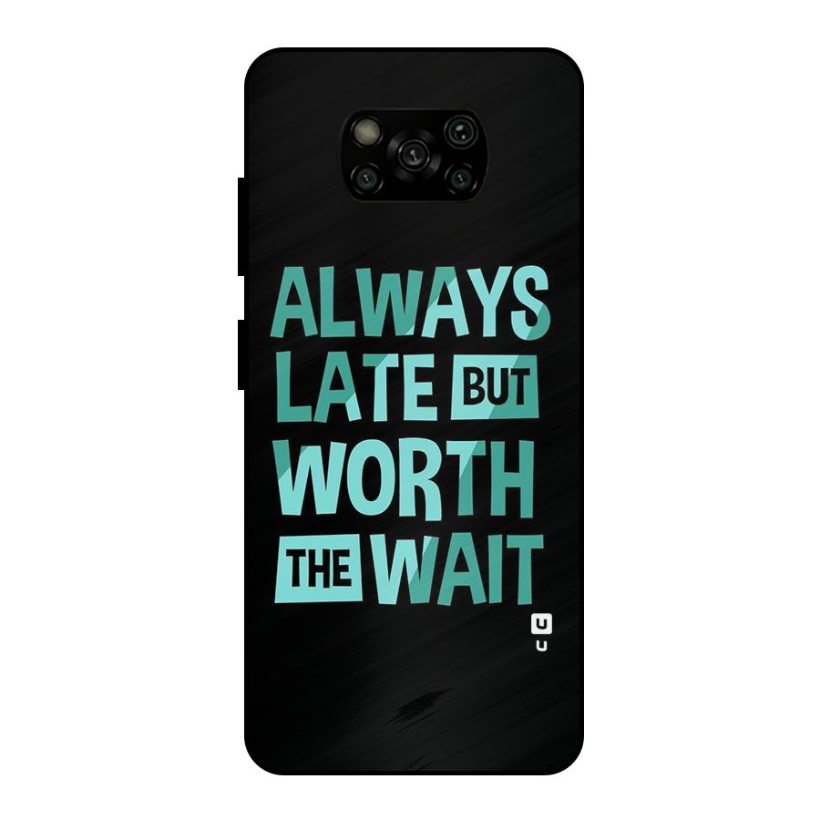 Worth the Wait Metal Back Case for Poco X3