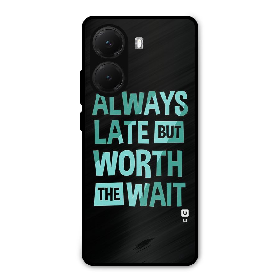 Worth the Wait Metal Back Case for Poco X7 Pro