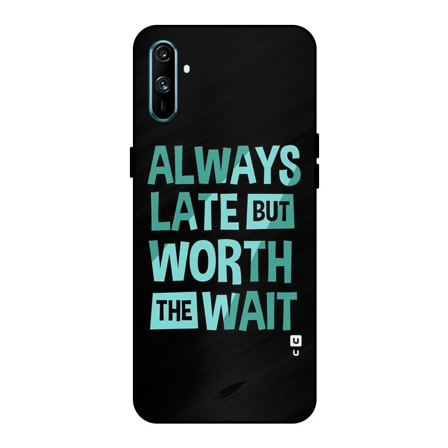 Worth the Wait Metal Back Case for Realme C3