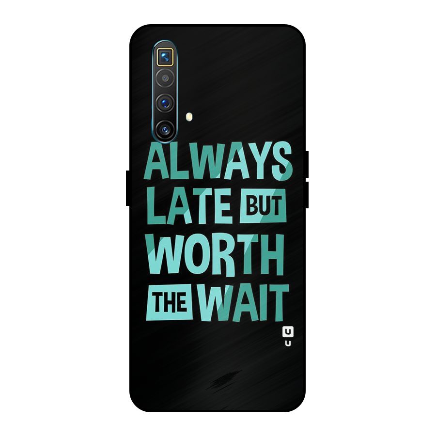 Worth the Wait Metal Back Case for Realme X3 SuperZoom