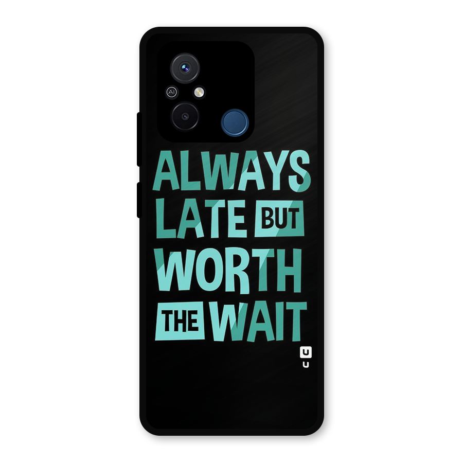 Worth the Wait Metal Back Case for Redmi 12C