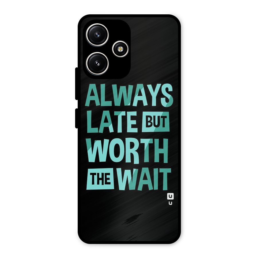 Worth the Wait Metal Back Case for Redmi 12 5G