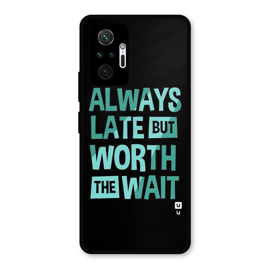 Worth the Wait Metal Back Case for Redmi Note 10 Pro Max