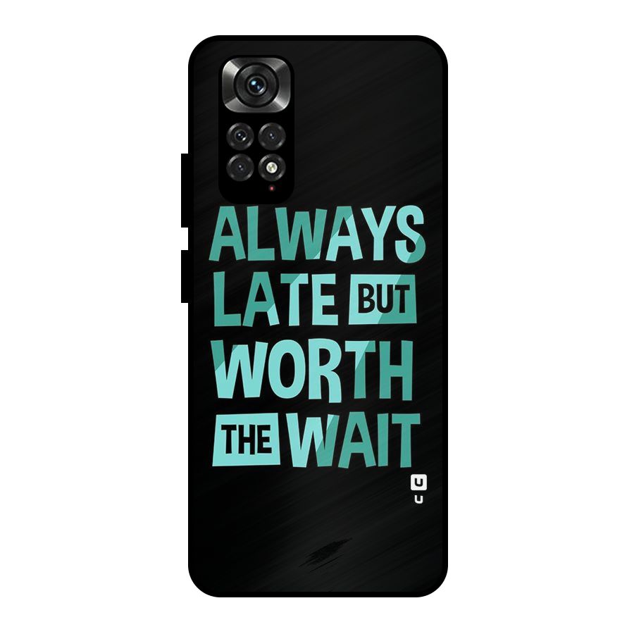 Worth the Wait Metal Back Case for Redmi Note 11 Pro Plus 5G