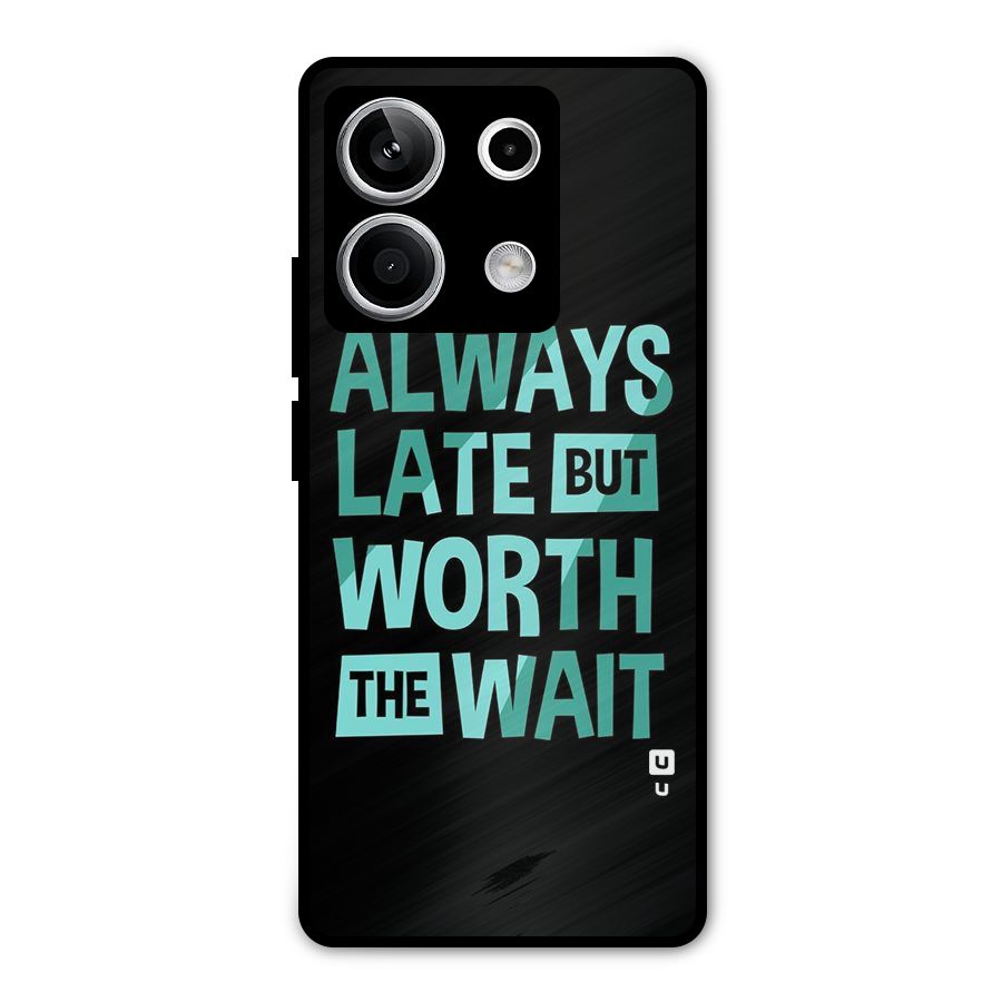 Worth the Wait Metal Back Case for Redmi Note 13 5G