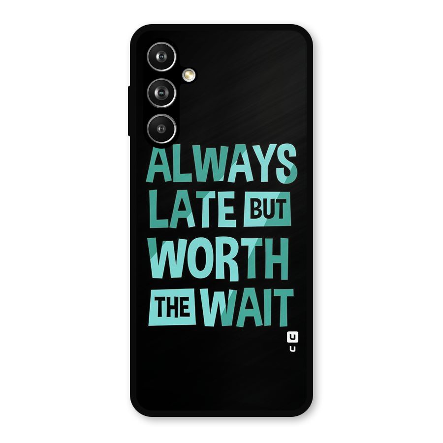 Worth the Wait Metal Back Case for Samsung Galaxy M54