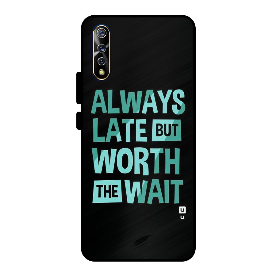 Worth the Wait Metal Back Case for Vivo S1