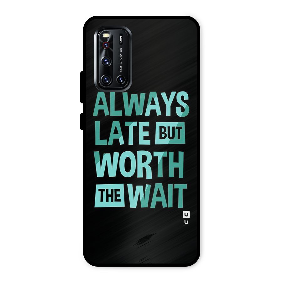 Worth the Wait Metal Back Case for Vivo V19