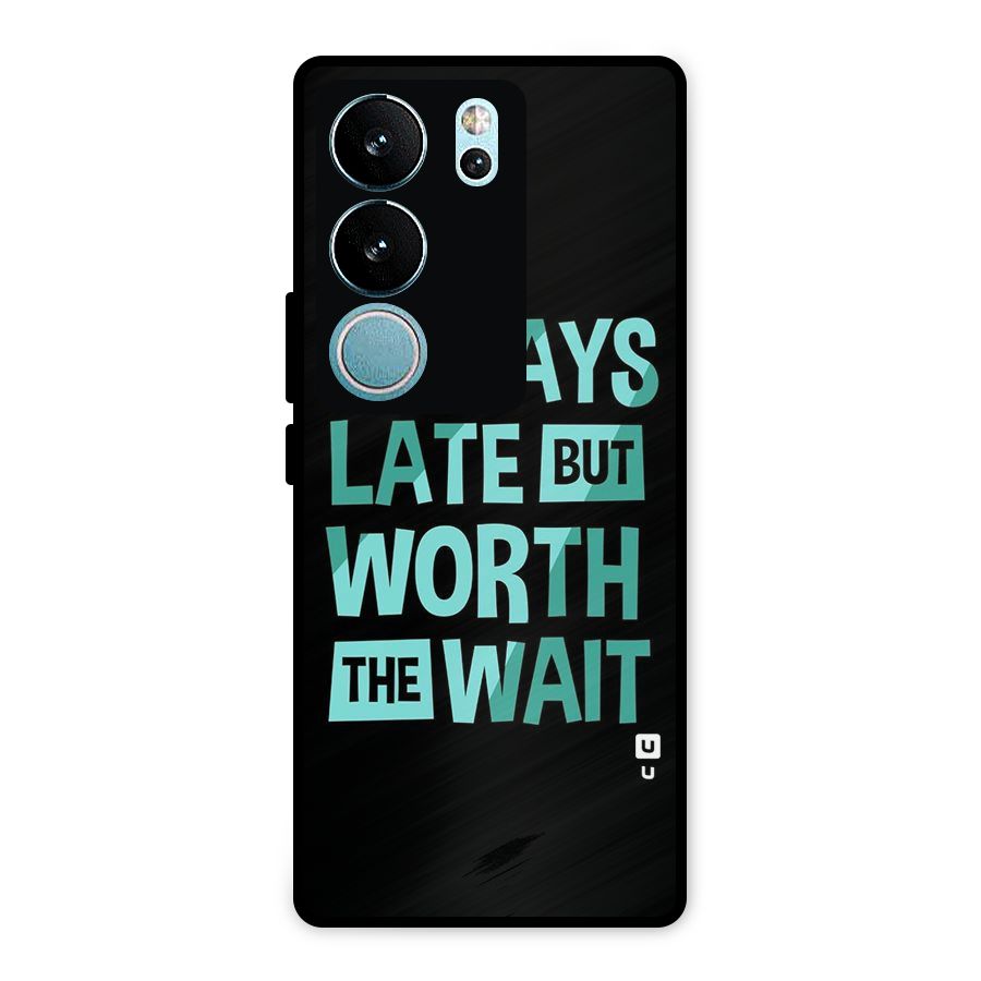 Worth the Wait Metal Back Case for Vivo V29 Pro