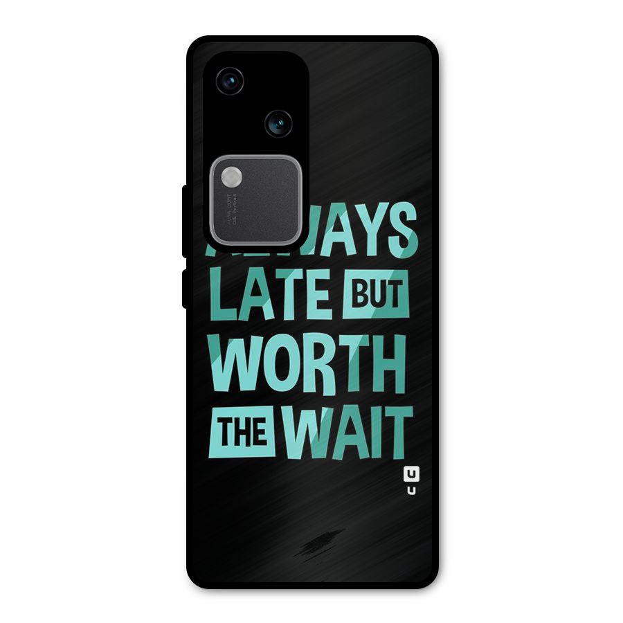 Worth the Wait Metal Back Case for Vivo V30 Pro
