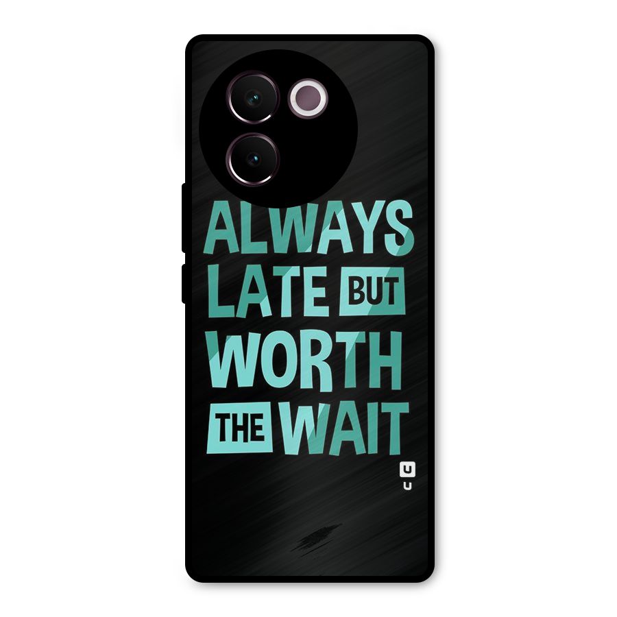 Worth the Wait Metal Back Case for Vivo V30e