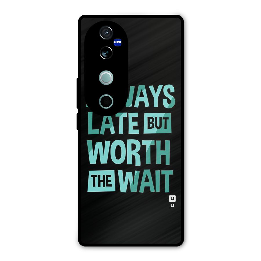 Worth the Wait Metal Back Case for Vivo V40