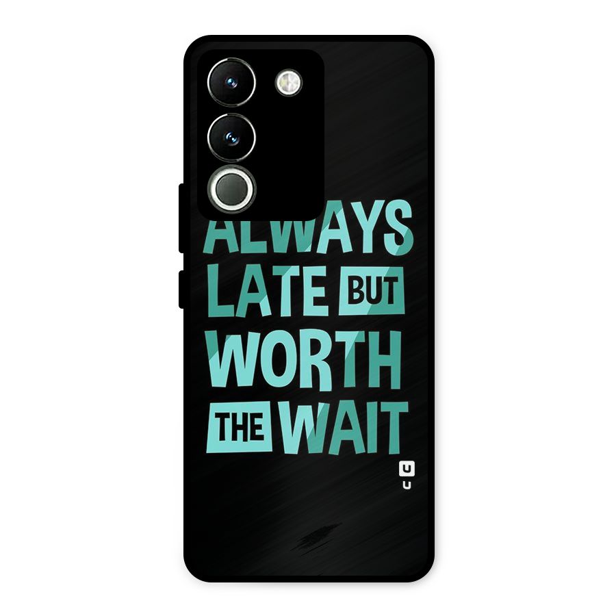Worth the Wait Metal Back Case for Vivo Y200