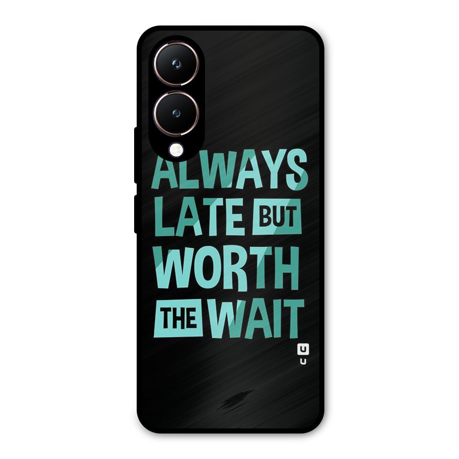 Worth the Wait Metal Back Case for Vivo Y28