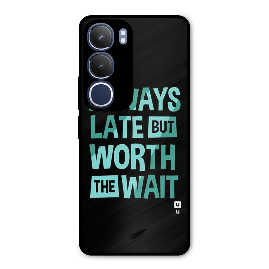 Worth the Wait Metal Back Case for Vivo Y29