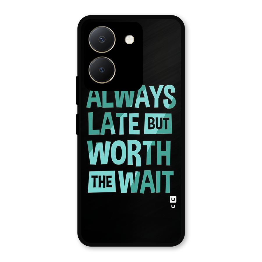 Worth the Wait Metal Back Case for Vivo Y36