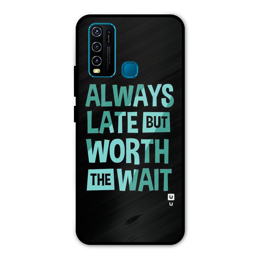 Worth the Wait Metal Back Case for Vivo Y50